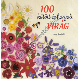   100 kötött és horgolt virág - színes  # 978-615-5636-15-8