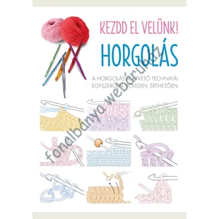   Kezdd el Velünk! Horgolás - színes # 978- 615-5636-23-3