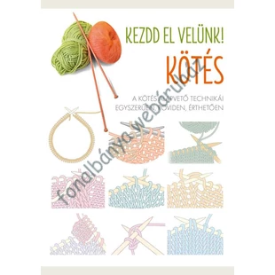   Kezdd el velünk! Kötés - színes # 978-615--5636-22-6